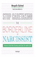 Stop Caretaking the Borderline or Narcissist