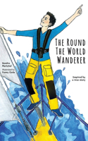 Round the World Wanderer: Inspired by a true story