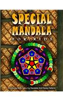 SPECIAL MANDALA FOR KIDS - Vol.1: children's coloring books ages 8 and up