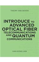 Introduce to Advanced Optical Fiber Telecommunications and Quantum Communications