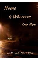 Home is Wherever You Are: (English)