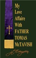 My Love Affaire with Father Tomas McTavish