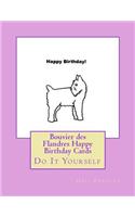 Bouvier des Flandres Happy Birthday Cards: Do It Yourself(English)