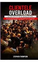 Clientele Overload: The Ultimate Guide For The Hair, Nail, and Makeup Professional To Be Overloaded With Clients! Plus Many More Helpful Tips and Tricks.