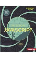 Mission JavaScript: (Mission: Code (Alternator Books ))