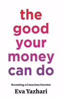 Good Your Money Can Do