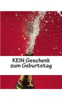 KEIN Geschenk zum Geburtstag