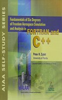 Fundamentals of Six Degrees of Freedom Aerospace Simulation and Analysis in FORTRAN and C++