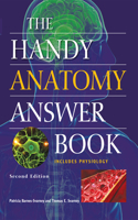 The Handy Anatomy Answer Book: (Handy Answer Books)