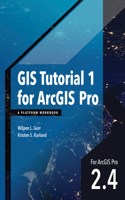 GIS Tutorial 1 for Arcgis Pro 2.4
