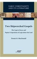 Two Shipwrecked Gospels