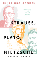 Beijing Lectures: Strauss, Plato, Nietzsche