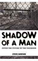 Shadow of a Man: Enter the Psyche of the Vagabond