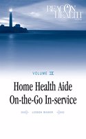 Home Health Aide On-The-Go In-Service Lessons: Vol. 9, Issue 2: Infection Control