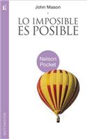 Lo Imposible Es Posible = the Impossible Is Possible