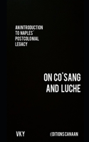 Introduction to Naples' Postcolonial Legacy On CO'SANG and Luche