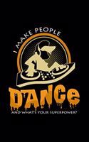 I make people dance superpower