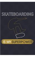 Skateboarding Is My Superpower