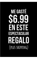 Me Gasté $6.99 En Este Espectacular Regalo (Plus Shipping)