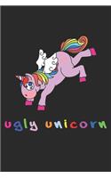 Ugly Unicorn: Einhorn süß bunt Notizbuch Regenbogen