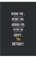 Behind You All Your Memories Before You All Your Dreams Happy 7th Birthday: 18th Birthday Gift - Journal - Notebook - Diary - Unique Great Gift For 7 Years Old Boys & Girls