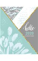 Hello 2020 Calendar Planner: 2020 Floral Gray, Mint, And Gold, Calendar Planner - Monthly - Weekly - Year At A Glance - 8 x 10 Inch