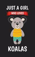 Just A Girl Who Loves Koalas