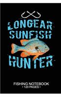 Longear Sunfish Hunter Fishing Notebook 120 Pages