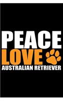 Peace Love Australian Retriever