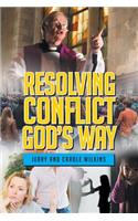 Resolving Conflict God's Way