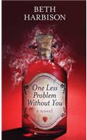 One Less Problem Without You