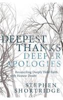 Deepest Thanks, Deeper Apologies