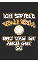 Ich spiele Volleyball und das ist auch gut so