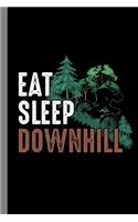 Eat Sleep Downhill