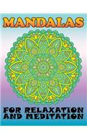 Mandalas for Relaxation and Meditation: Unique Mandalas Adult Coloring Book for Relaxation, Stress Relief, Meditation, Happiness, and Fun with 100 Mandala Images Stress Management.