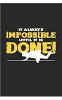 Impossible until it's done