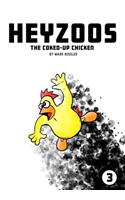Heyzoos the Coked-Up Chicken #3
