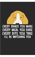 Every Snack You Make every meal you bake every bite you take I'll be watching you: Dog and Puppy Passion Dot Grid Notebook 6x9 Inches - 120 dotted pages for notes, drawings, formulas - Organizer writing book planner diary