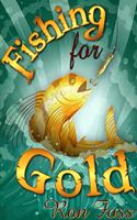 Fishing for Gold
