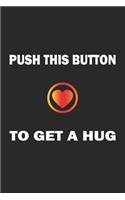 Push this button to get a hug: Notebook, Journal with funny saying for fun entertainer & comedians - checkered - 6x9 - 120 pages