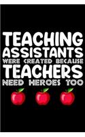 Teaching Assistants Were Created because Teachers Need Heroes too