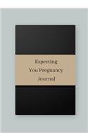 Expecting You Pregnancy Journal: Daily Countdown to Motherhood- Day To Day Guide From Conception to Childbirth - Baby on the way Memory Book for Childbirth Preparation Journal & Ann