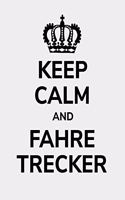 Keep calm and fahre Trecker: Kalender A4 Notizbuch mit einem Trecker für einen Landwirt oder Lohner in der Landwirtschaft als Geschenk