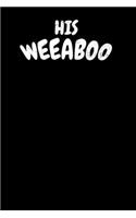 His Weeaboo: Notebook A5 for Matching Couples for Anime Otaku Merchandise Lover I Perfect for Christmas and Valentines Day I A5 (6x9 inch.) I Gift I 120 pages I 