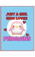 I'm Just a Girl Who Loves Penguins Sketchbook: Large Blank Book For Writing, Journaling, Doodling or Sketching: 100 Pages, 8.5" x 11". Cute Cover For Girls - Perfect Inexpensive Christmas Gift