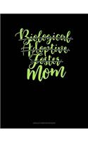 Biological Adoptive Foster Mom
