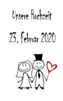 Unsere Hochzeit - 23. Februar 2020: Hochzeitsplaner, Weddingplaner, Hochzeitscheckliste, Jahrestag, Hochzeitsdatum - Individuelles Geschenk für Braut, Trauzeugen, Trauzeugin und Brautp