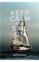 Keep Calm And Sail On Notebook