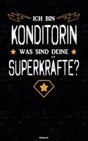 Ich bin Konditorin was sind deine Superkräfte? Notizbuch: Konditorin Journal DIN A5 liniert 120 Seiten Geschenk