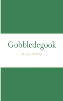 Gobbledegook: The Quirky Side Of Life